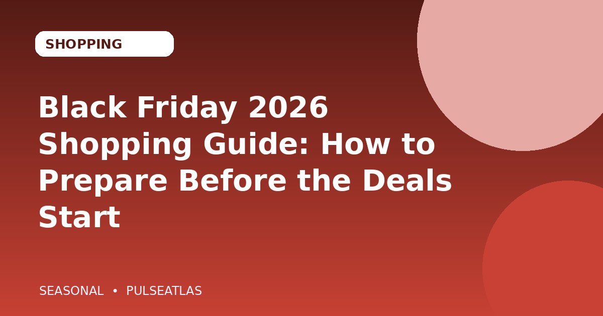 Black Friday 2026 Shopping Guide: How to Prepare Before the Deals Start cover illustration
