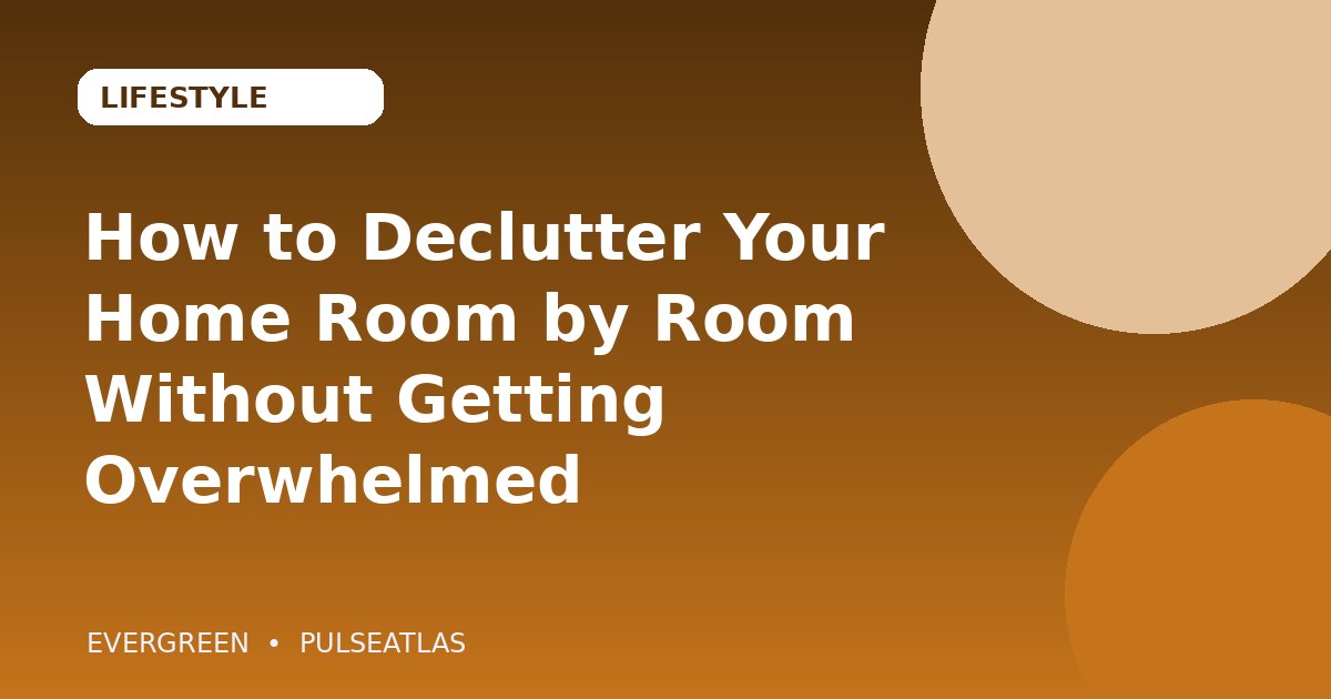 How to Declutter Your Home Room by Room Without Getting Overwhelmed cover illustration