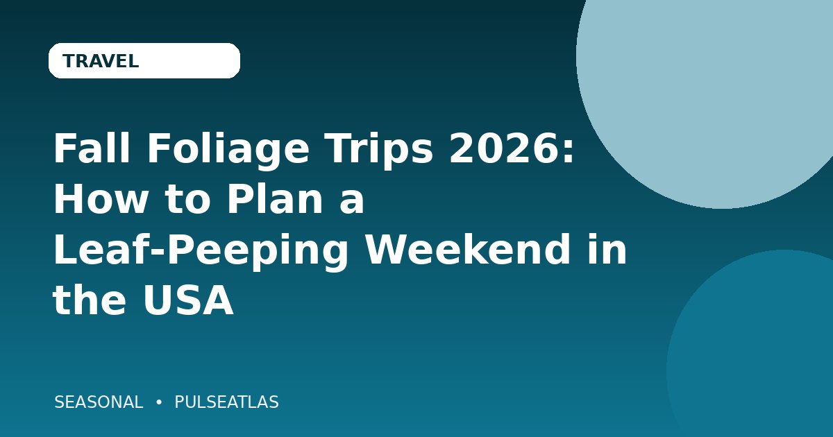 Fall Foliage Trips 2026: How to Plan a Leaf-Peeping Weekend in the USA cover illustration