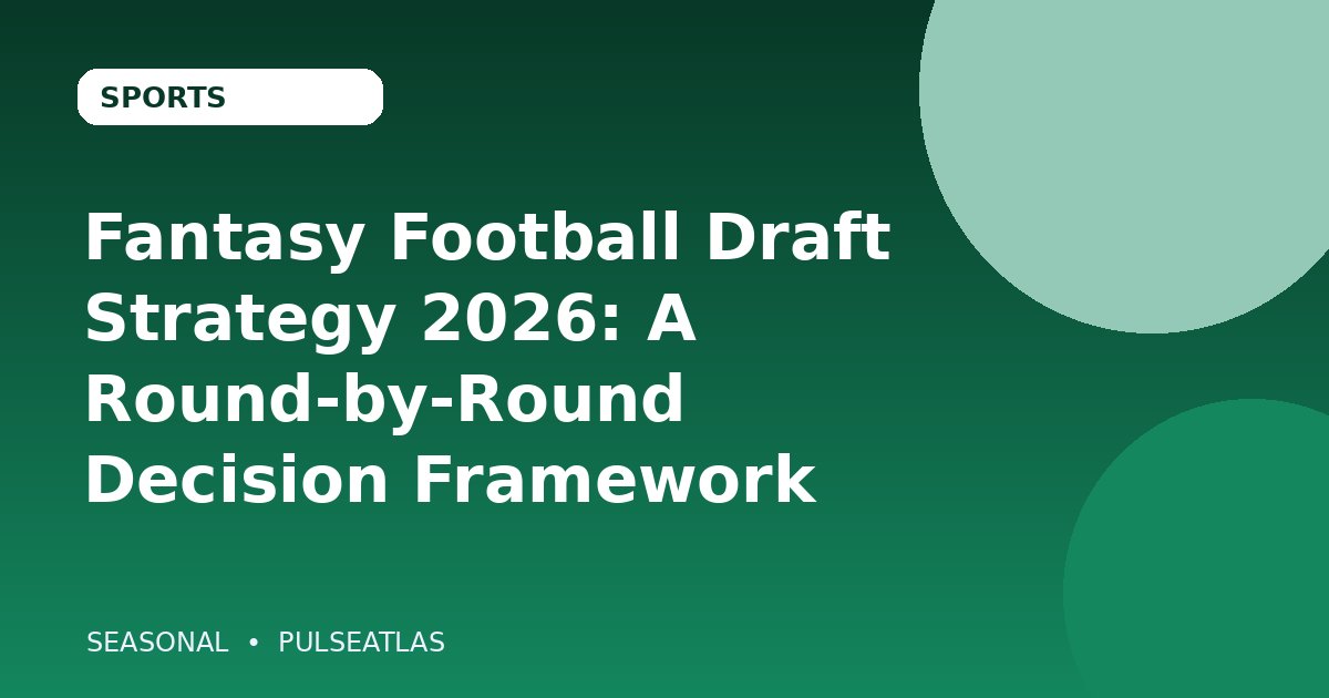 Fantasy Football Draft Strategy 2026: A Round-by-Round Decision Framework cover illustration