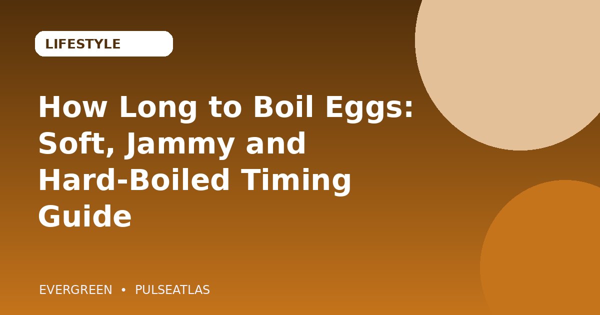 How Long to Boil Eggs: Soft, Jammy and Hard-Boiled Timing Guide cover illustration