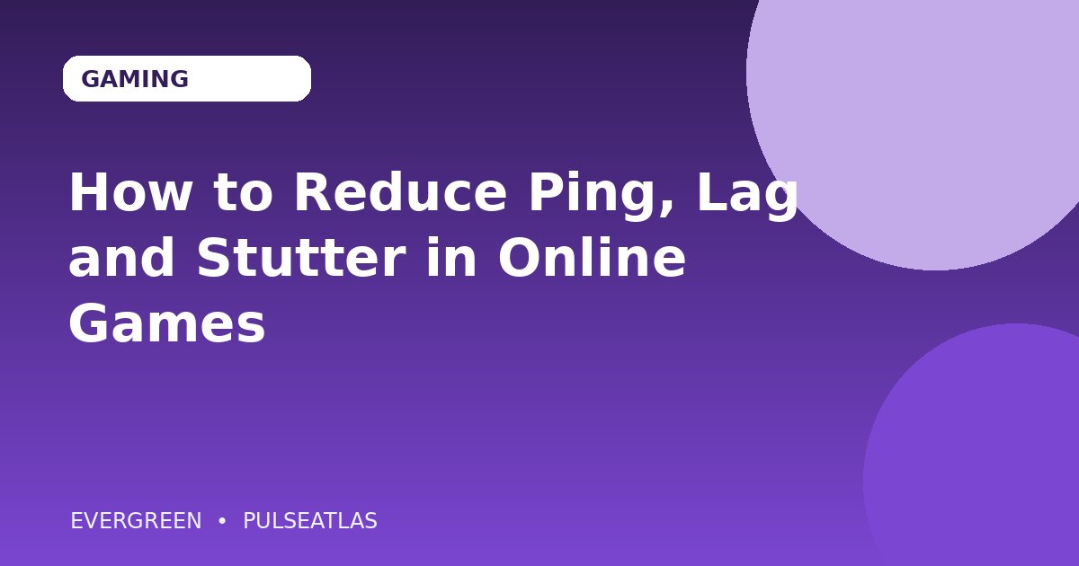 How to Reduce Ping, Lag and Stutter in Online Games cover illustration