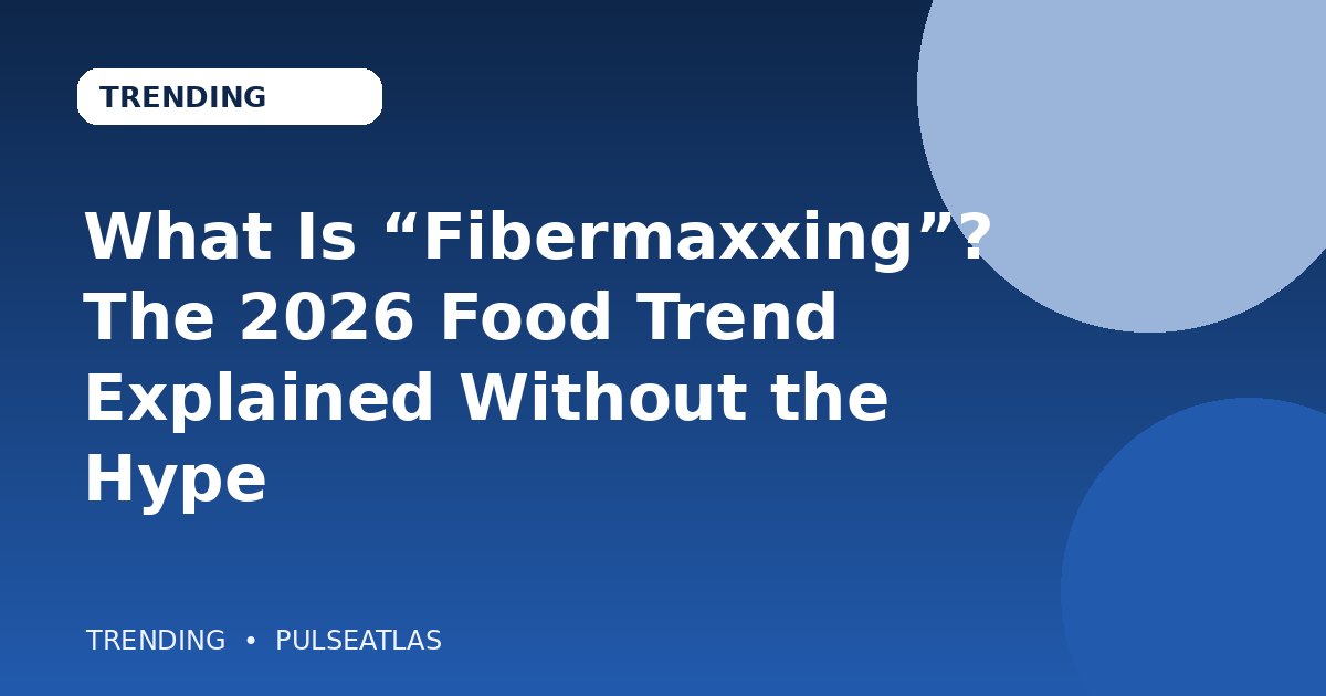 What Is “Fibermaxxing”? The 2026 Food Trend Explained Without the Hype cover illustration